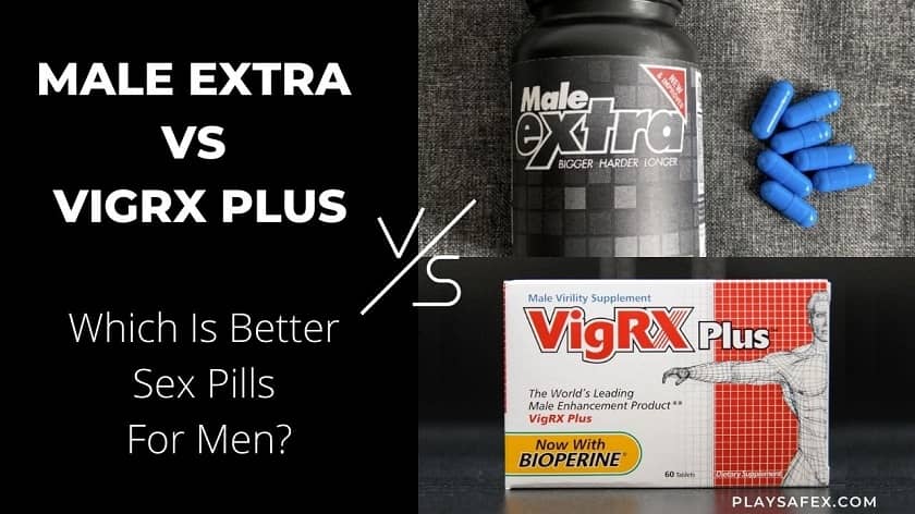 Male Extra vs VigRX Plus Reviews