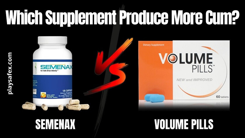 Volume Pills vs Semenax