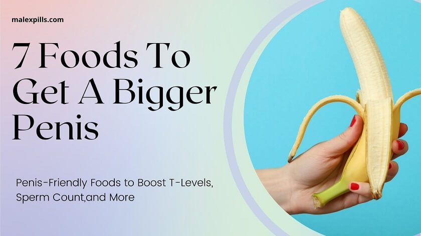 Foods That Increase Penis Size
