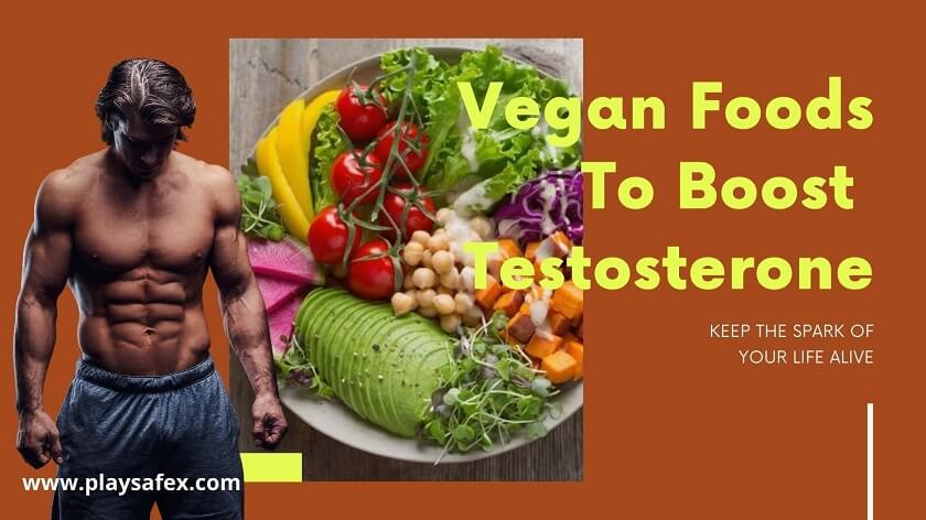 Vegan Foods To Boost Testosterone