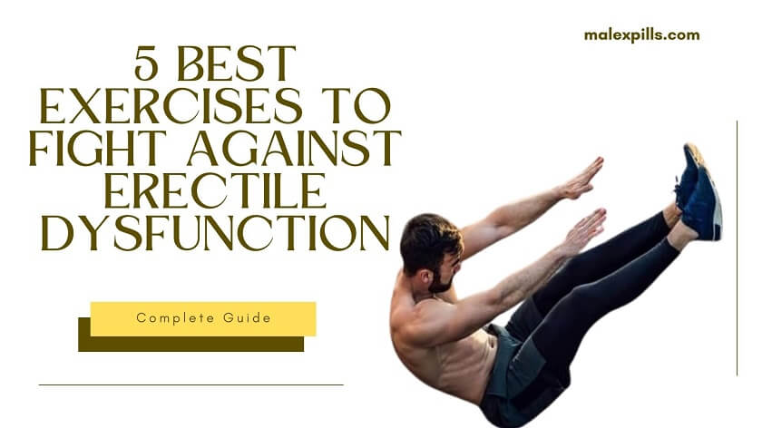 5 Erectile Dysfunction Exercises: Guide To Cure ED Naturally