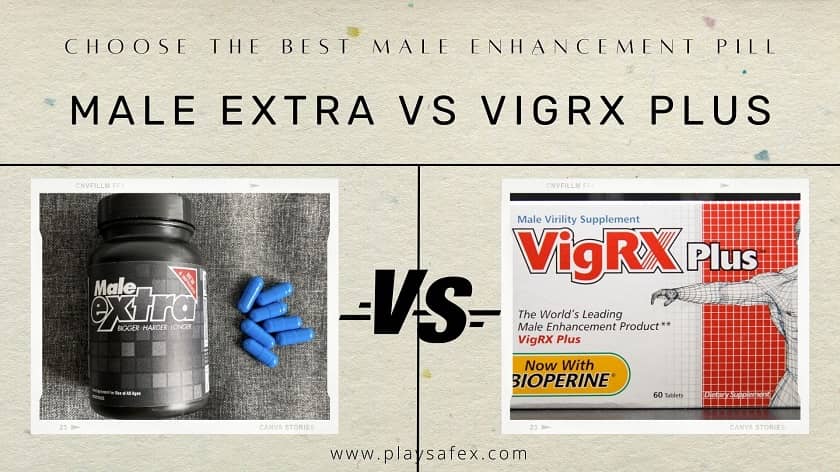 Male Extra vs VigRX Plus Pills Reviews