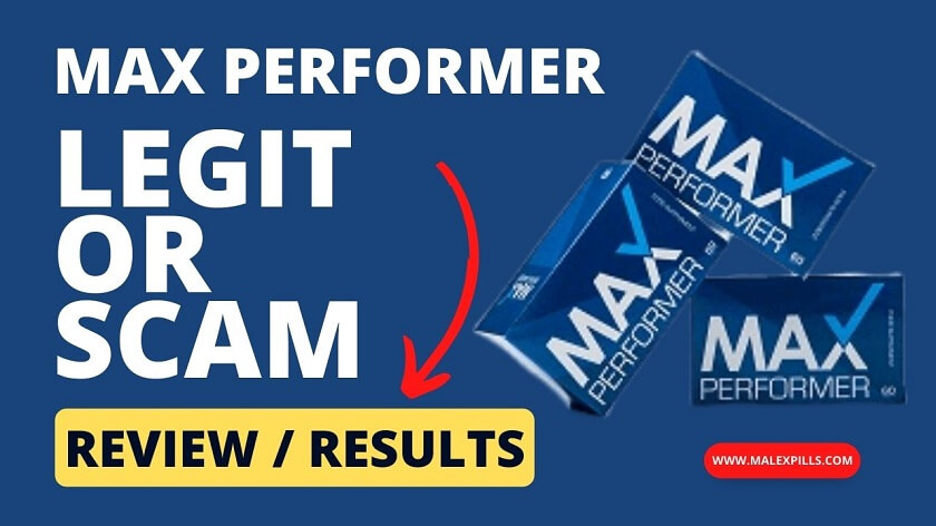 Do Max Performer Pills Really Work? [2023 Review Updated]